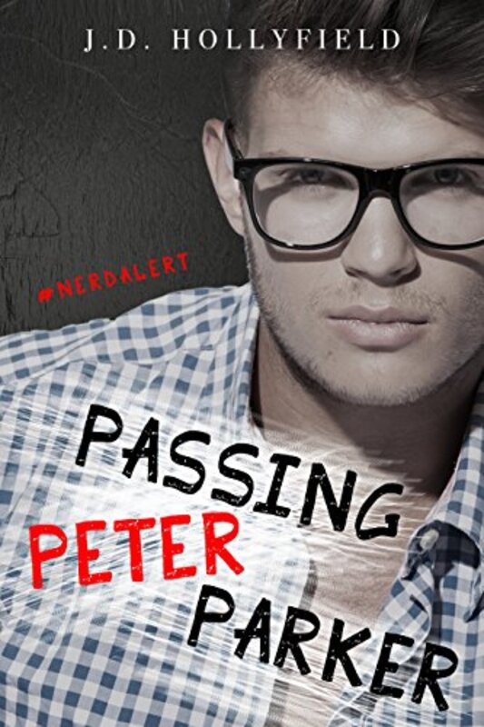 Book cover for "Passing Peter Parker" by JD Hollyfield