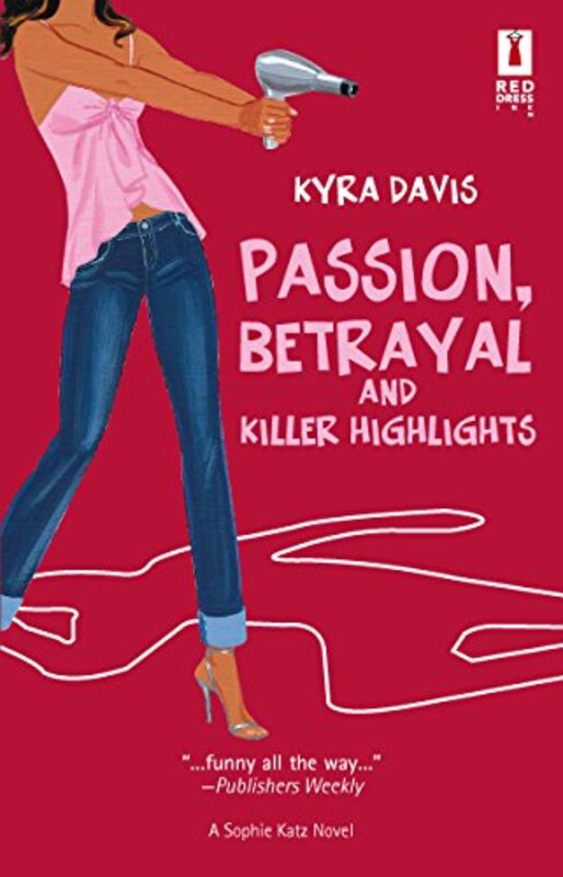 Book cover for "Passion, Betrayal And Killer Highlights" by Kyra Davis