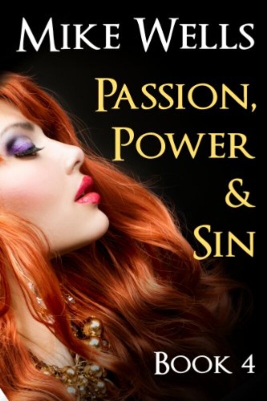 Book cover for "Passion, Power and Sin - Book 4" by Mike Wells
