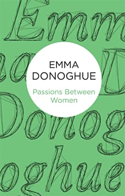Book cover for "Passions Between Women" by Emma Donoghue