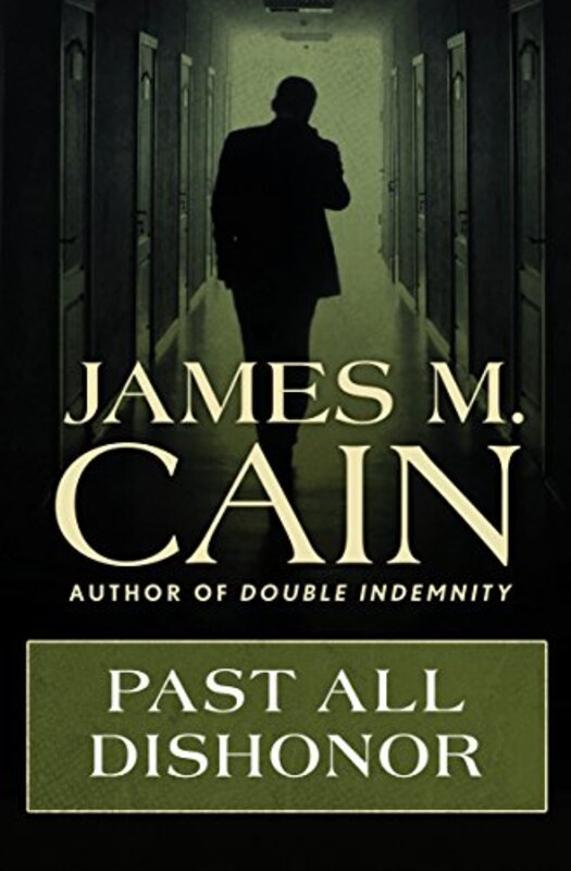 Book cover for "Past All Dishonor" by James M Cain