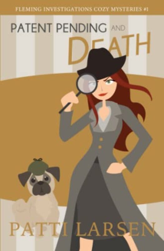 Book cover for "Patent Pending and Death" by Patti Larsen