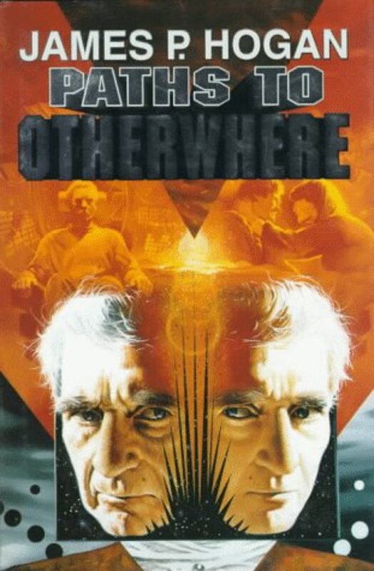 Book cover for "Paths To Otherwhere" by James P Hogan