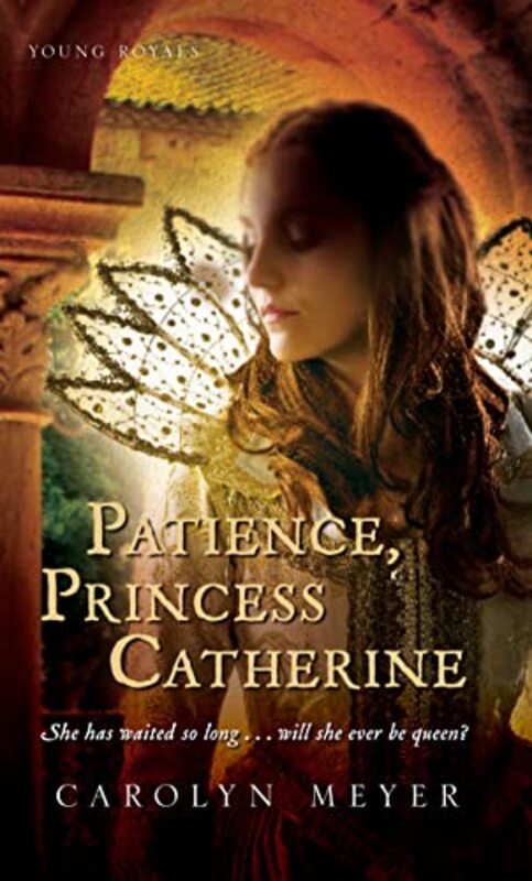 Book cover for "Patience, Princess Catherine" by Carolyn Meyer