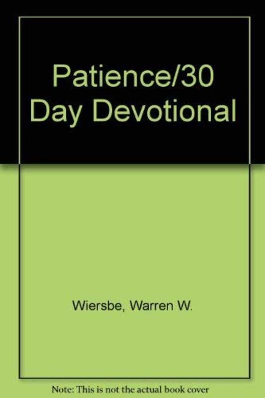 Book cover for "Patience/30 Day Devotional" by Warren W Wiersbe