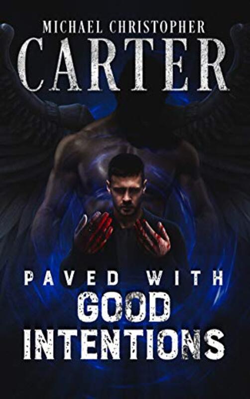 Book cover for "Paved with Good Intentions" by Michael Christopher Carter