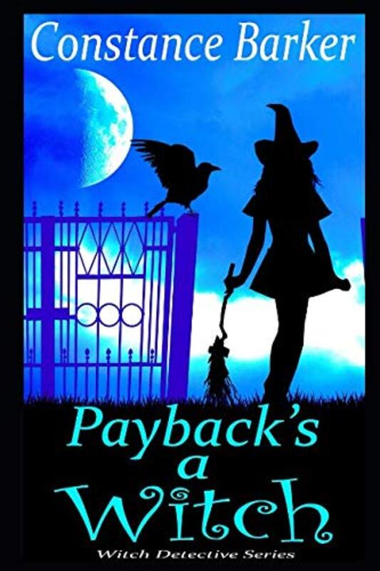 Book cover for "Payback's a Witch" by Constance Barker