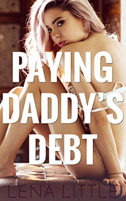 Book cover for "Paying Daddy's Debt" by Lena Little