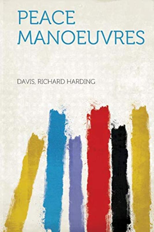 Book cover for "Peace Manoeuvres" by Richard Harding Davis