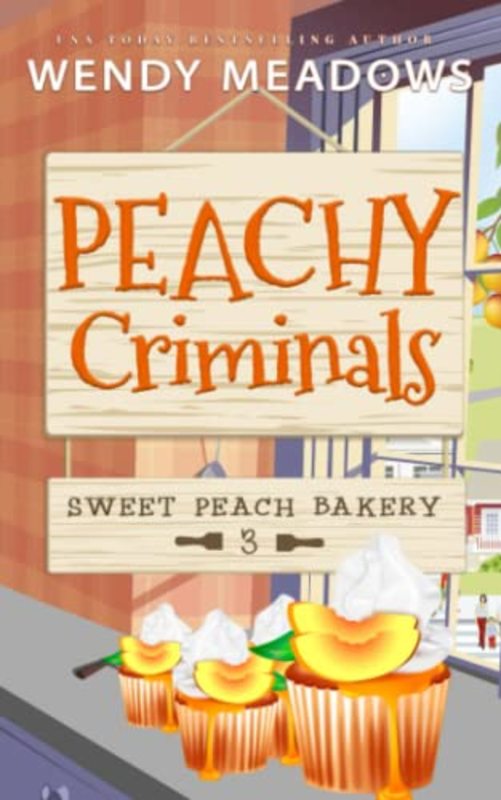 Book cover for "Peachy Criminals" by Wendy Meadows