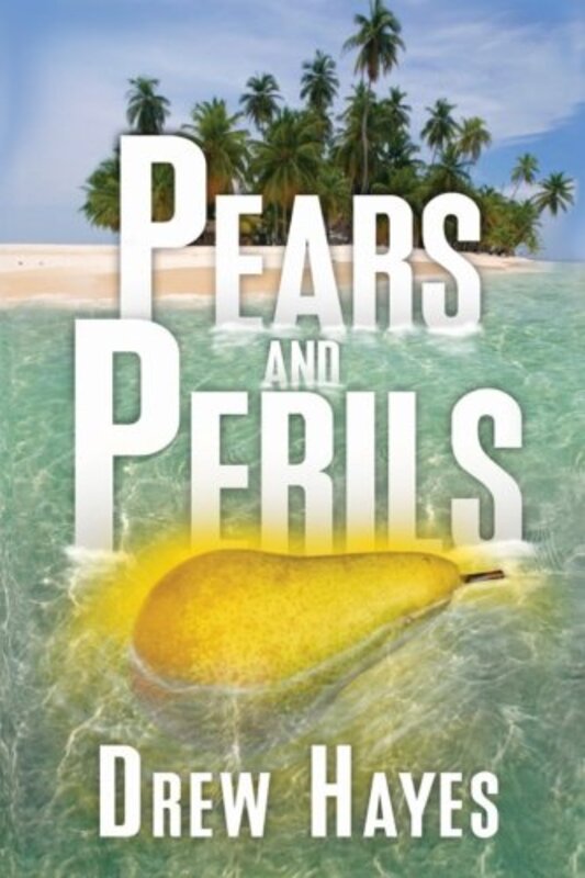 Book cover for "Pears and Perils" by Drew Hayes