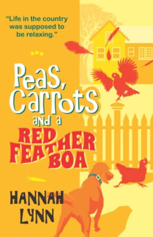 Book cover for "Peas, Carrots and a Red Feather Boa" by Hannah M Lynn