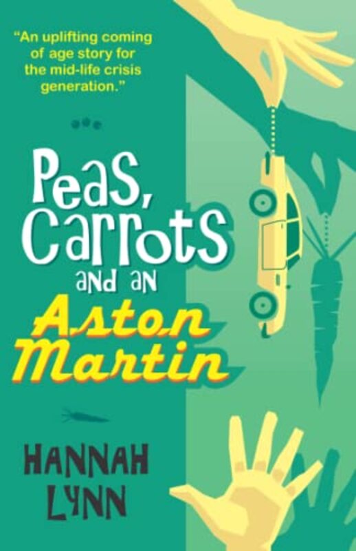 Book cover for "Peas, Carrots and an Aston Martin" by Hannah M Lynn