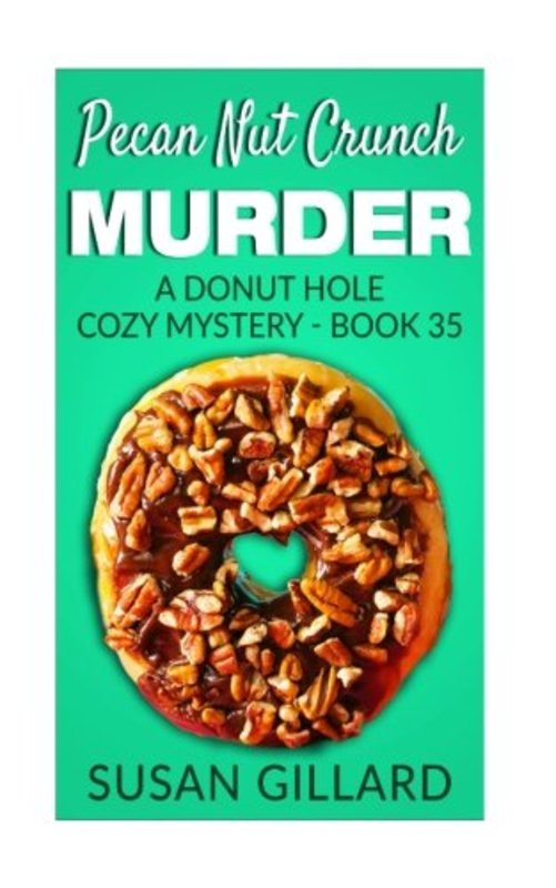 Book cover for "Pecan Nut Crunch Murder" by Susan Gillard