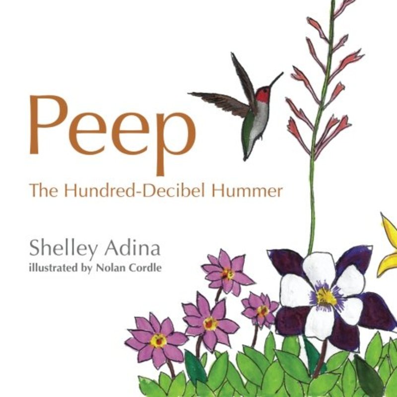 Book cover for "Peep, the Hundred Decibel Hummer" by Shelley Adina