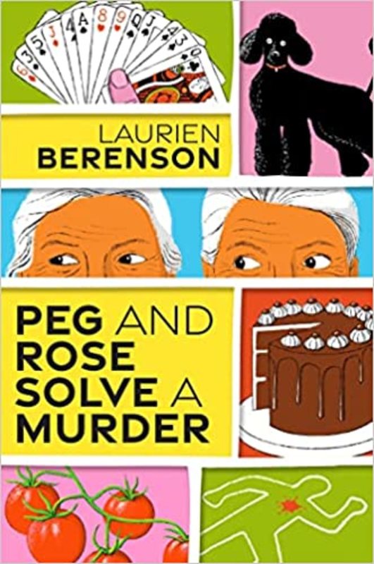 Book cover for "Peg and Rose Solve a Murder" by Laurien Berenson