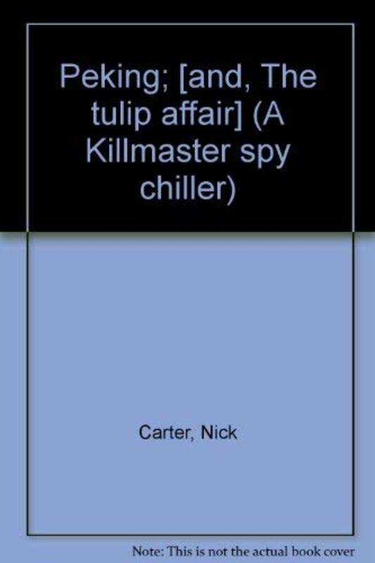 Book cover for "Peking: The Tulip affair" by Nick Carter