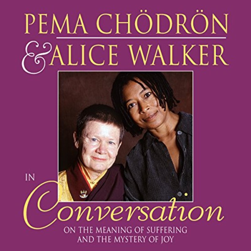 Book cover for "Pema Chödrön and Alice Walker in Conversation"