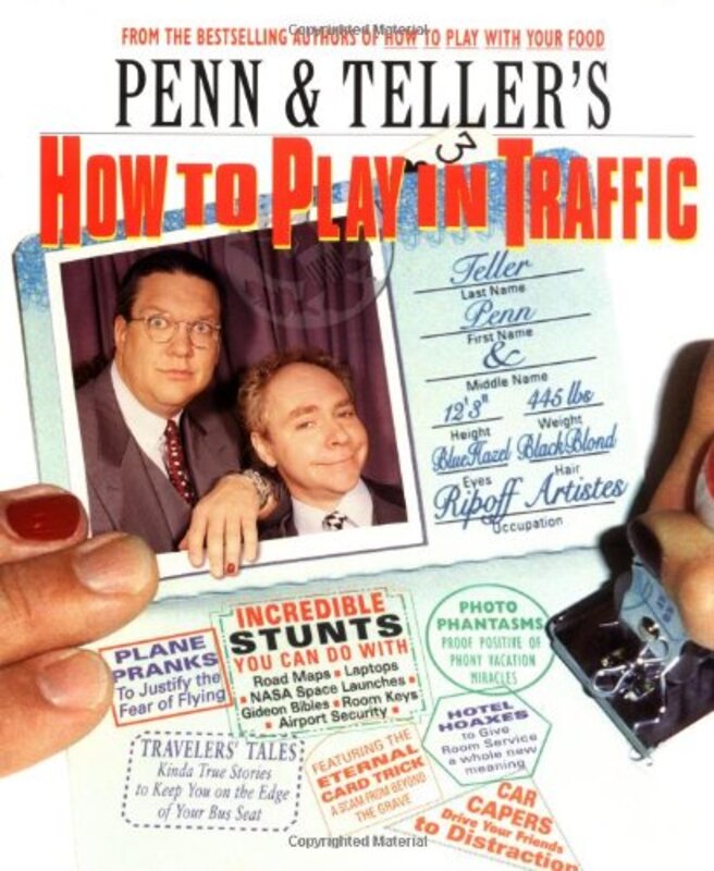 Book cover for "Penn & Teller's How to Play in Traffic"