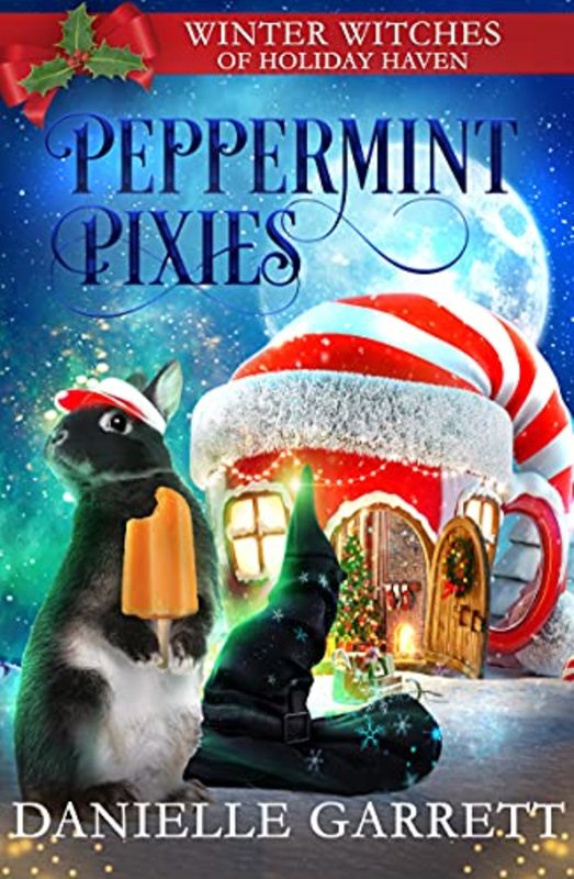 Book cover for "Peppermint Pixies" by Danielle Garrett