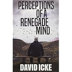 Book cover for "Perceptions of a Renegade Mind" by David Icke