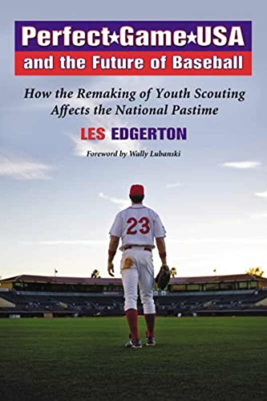 Book cover for "Perfect Game USA and the Future of Baseball" by Les Edgerton