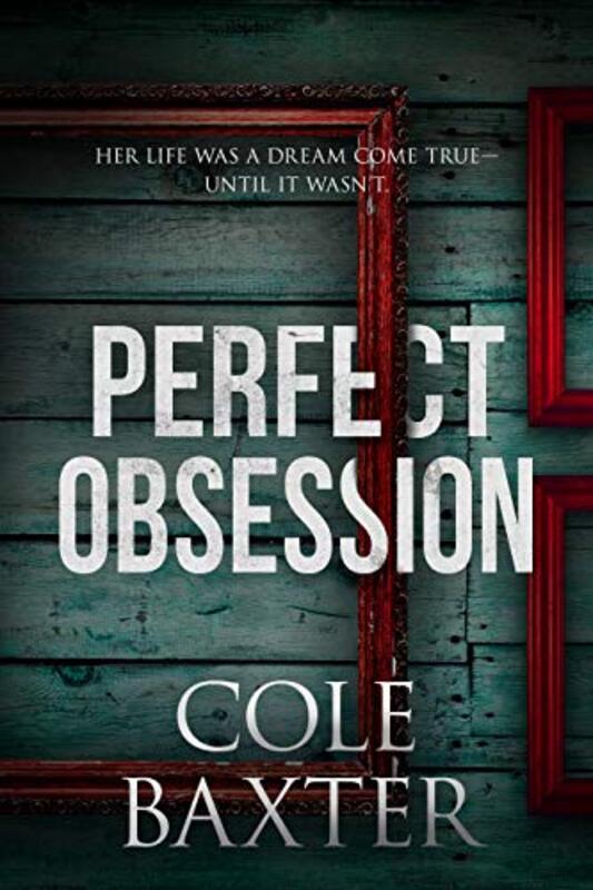 Book cover for "Perfect Obsession" by Cole Baxter