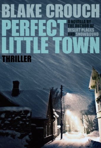 Book cover for "Perfect Little Town" by Blake Crouch