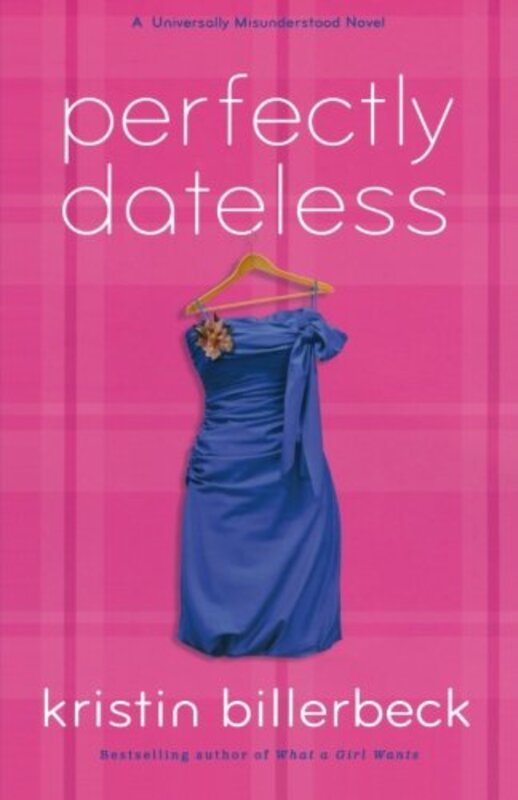 Book cover for "Perfectly Dateless" by Kristin Billerbeck
