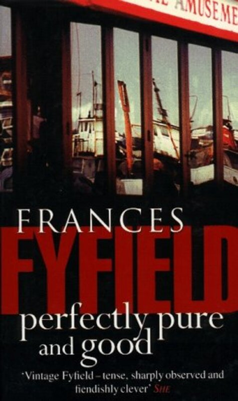 Book cover for "Perfectly Pure And Good" by Frances Fyfield