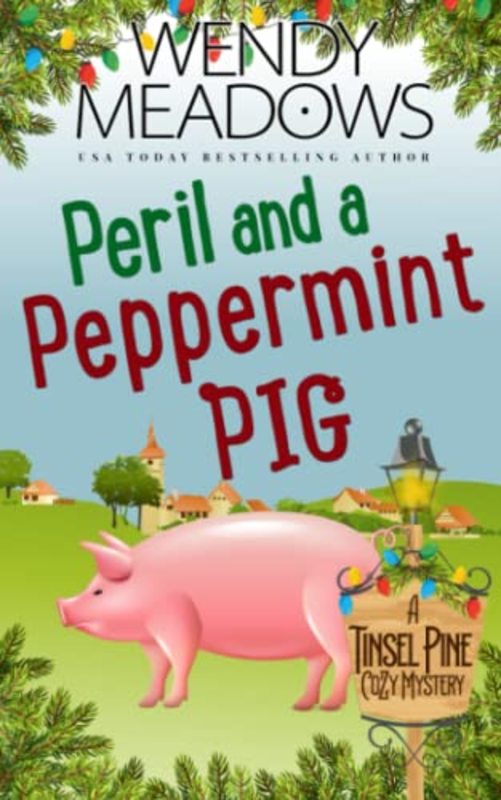 Book cover for "Peril and a Peppermint Pig" by Wendy Meadows