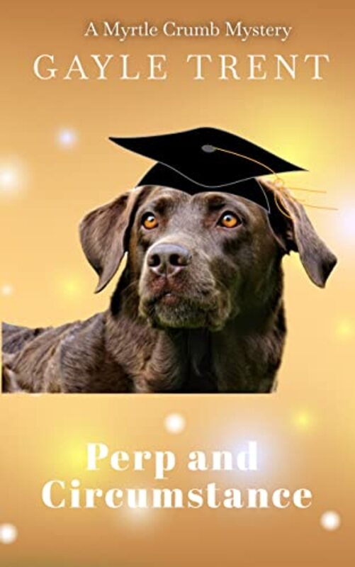 Book cover for "Perp and Circumstance" by Gayle Trent