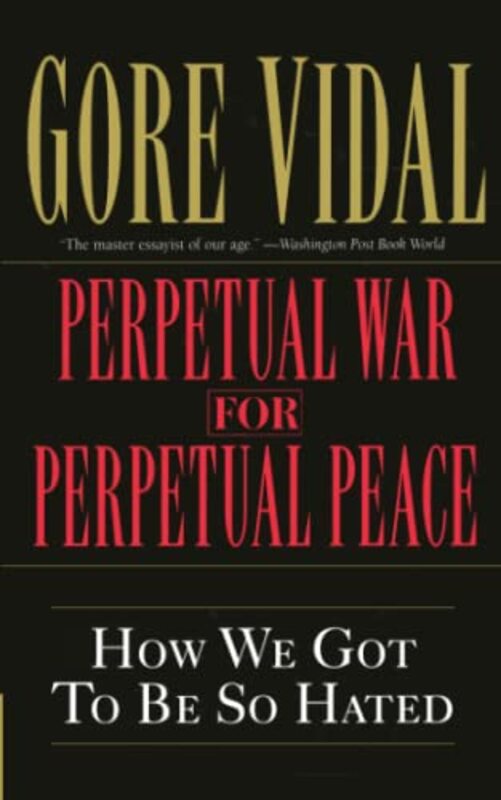 Book cover for "Perpetual War for Perpetual Peace" by Gore Vidal