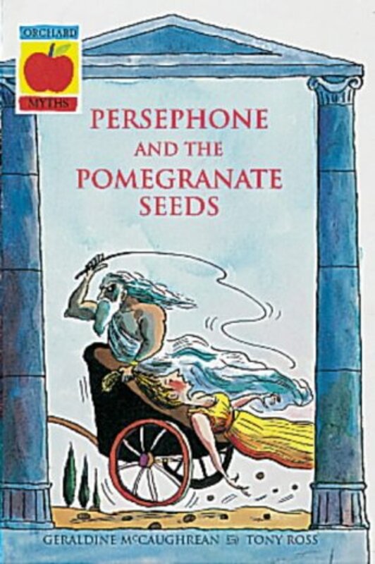 Book cover for "Persephone and the Pomegranate Seeds" by Geraldine McCaughrean