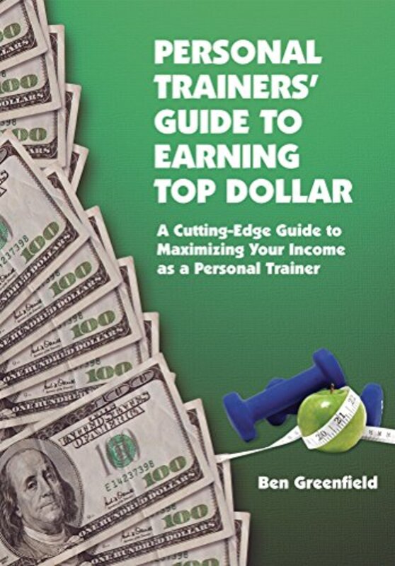 Book cover for "Personal Trainers’ Guide to Earning Top Dollar"