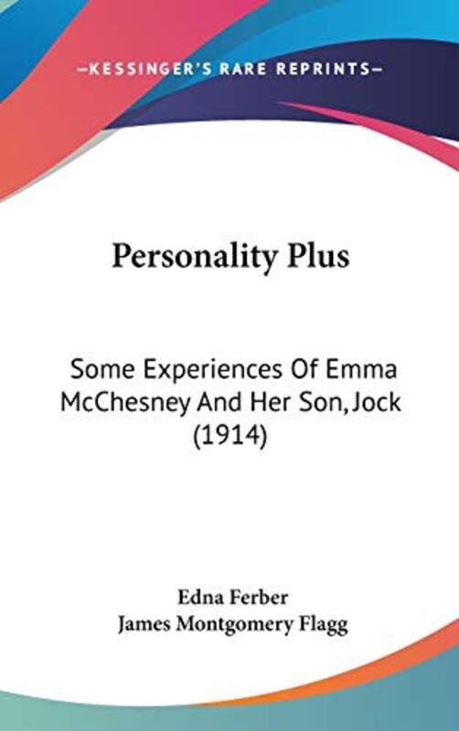 Book cover for "Personality Plus: Some Experiences Of Emma McChesney And Her Son, Jock" by Edna Ferber