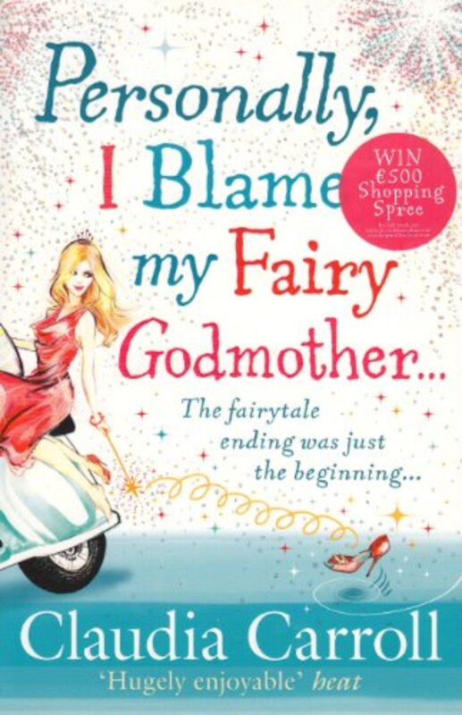 Book cover for "Personally, I Blame My Fairy Godmother" by Claudia Carroll