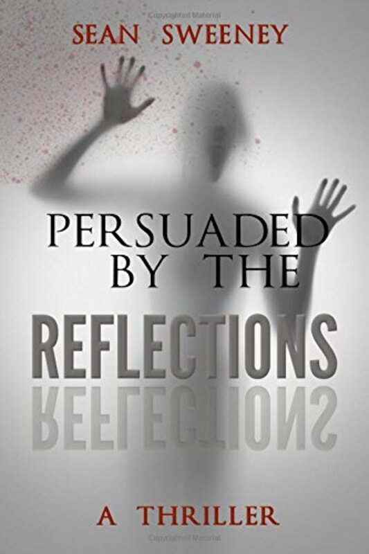 Book cover for "Persuaded By The Reflections" by Sean Sweeney