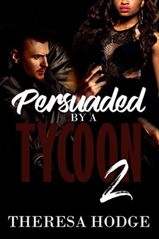 Book cover for "Persuaded by a Tycoon 2" by Theresa Hodge