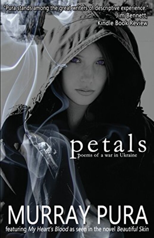 Book cover for "Petals: Poems of a War in Ukraine" by Murray Pura