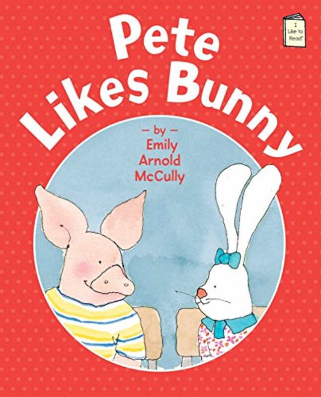 Book cover for "Pete Likes Bunny" by Emily Arnold McCully