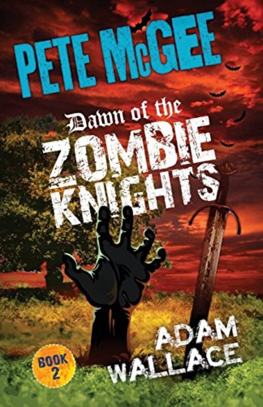 Book cover for "Pete McGee Dawn of the Zombie Knights" by Adam Wallace