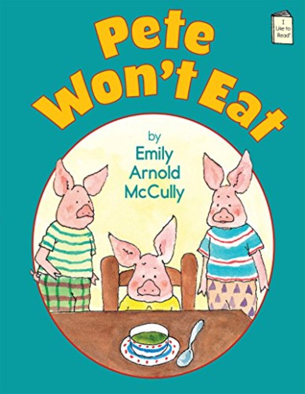 Book cover for "Pete Won't Eat" by Emily Arnold McCully
