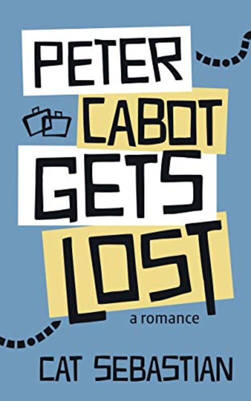 Book cover for "Peter Cabot Gets Lost" by Cat Sebastian