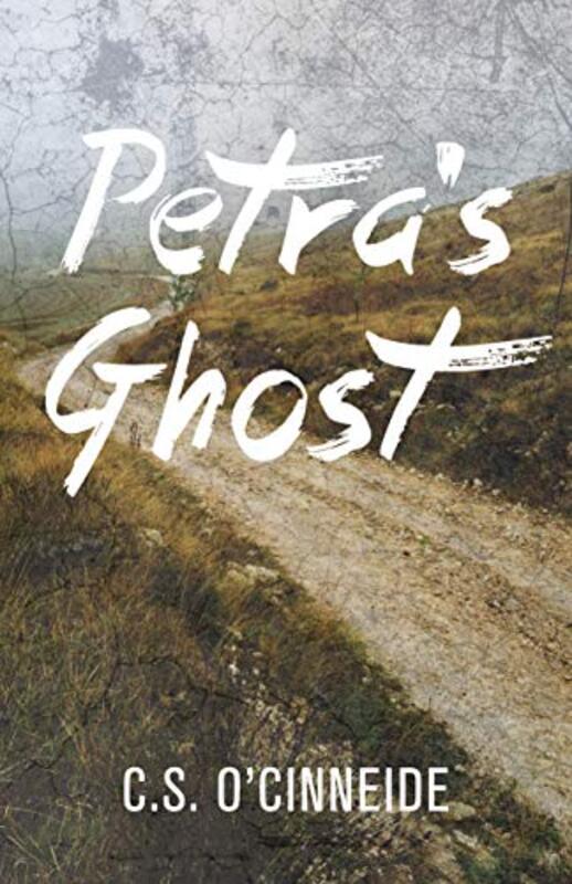 Book cover for "Petra's Ghost" by CS O’Cinneide