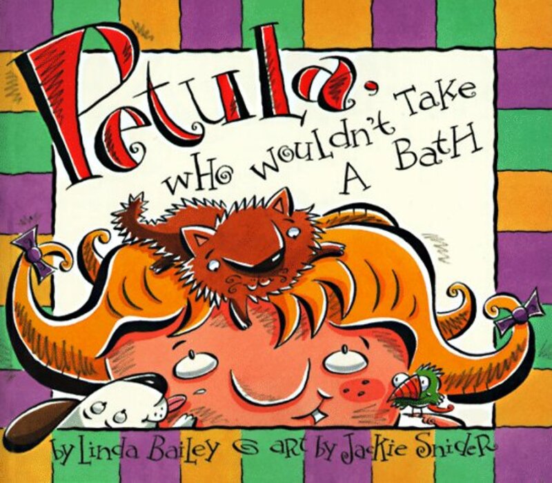 Book cover for "Petula, Who Wouldn't Take a Bath" by Linda Bailey