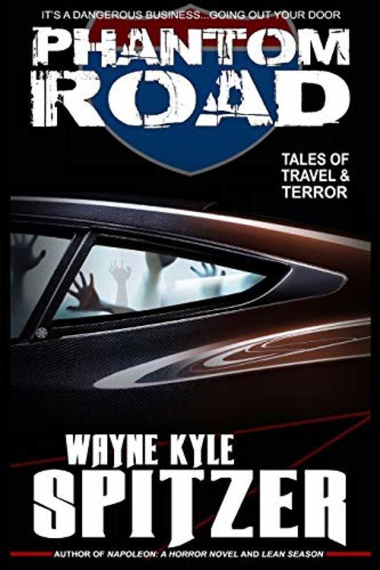 Book cover for "Phantom Road" by Wayne Kyle Spitzer