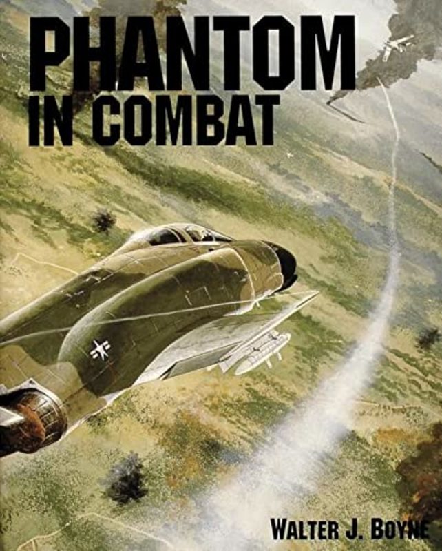Book cover for "Phantom in Combat" by Walter J Boyne