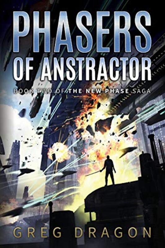 Book cover for "Phasers of Anstractor" by Greg Dragon