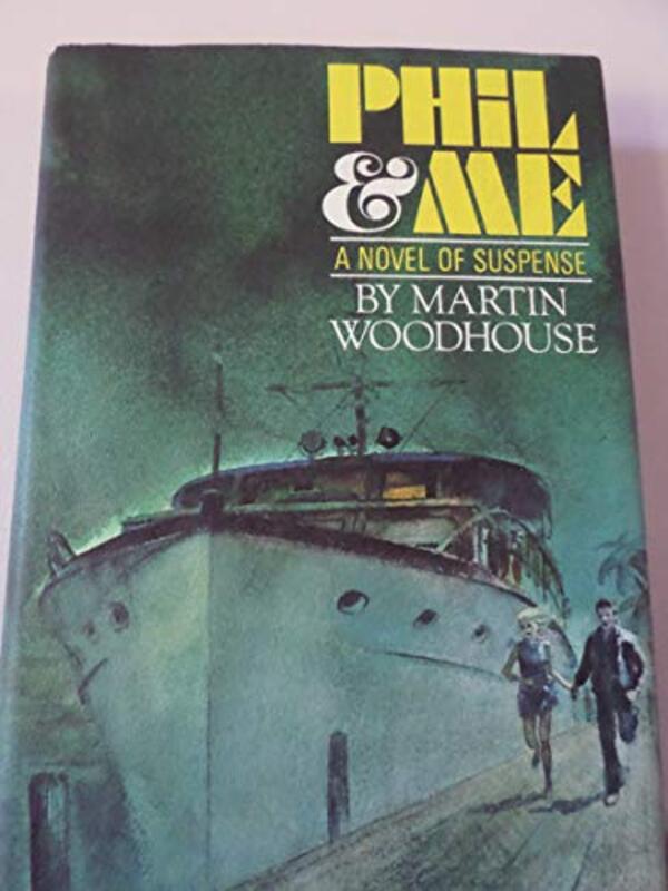 Book cover for "Phil and Me" by Martin Woodhouse